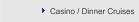 Casino / Dinner Cruises